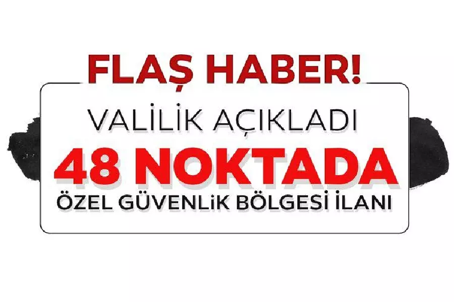 ولاية غازي عنتاب تعلن 48 نقطة متاخمة للحدود مع سوريا كمناطق أمنية خاصة